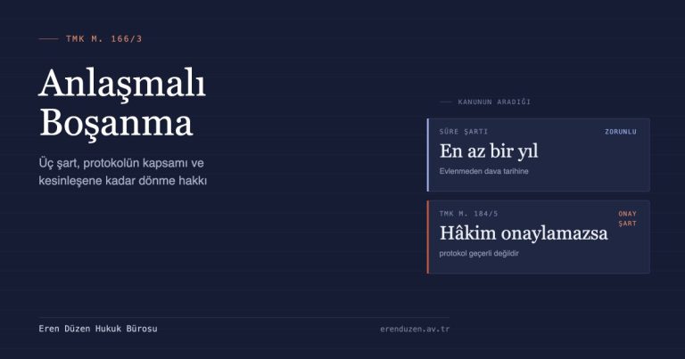 Anlaşmalı boşanma: TMK m. 166/3 bir yıllık süre şartı ve protokolün hâkim onayına bağlı olması