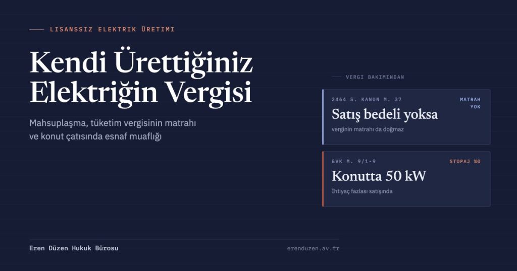 Kendi ürettiği elektriğin vergilendirilmesi: 2464 sayılı Kanun m. 37 matrah kuralı ve GVK m. 9/1-9 esnaf muaflığı