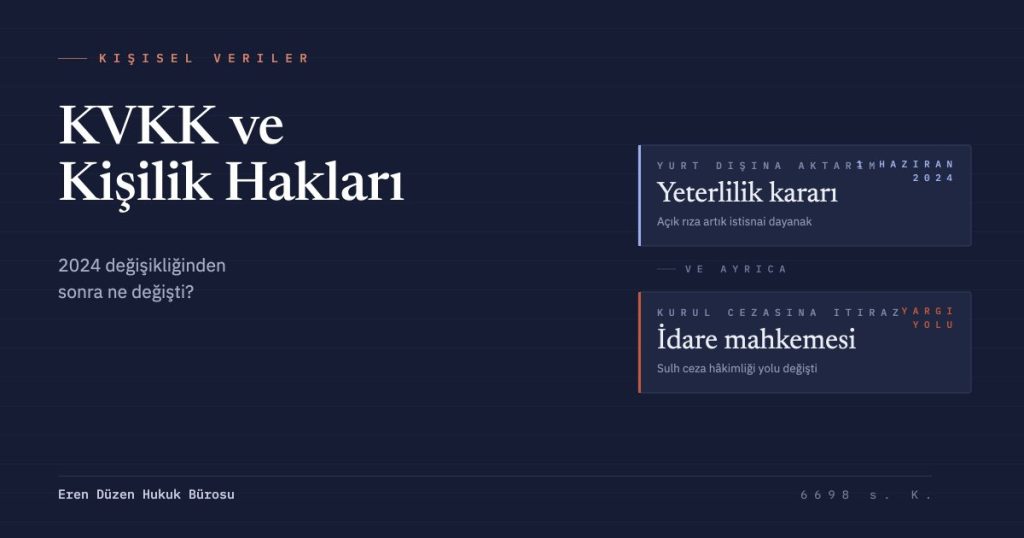 KVKK 2024 değişikliği: yurt dışına aktarım ve yargı yolu